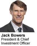 Jack Bowers -- President & Chief Investment Officer